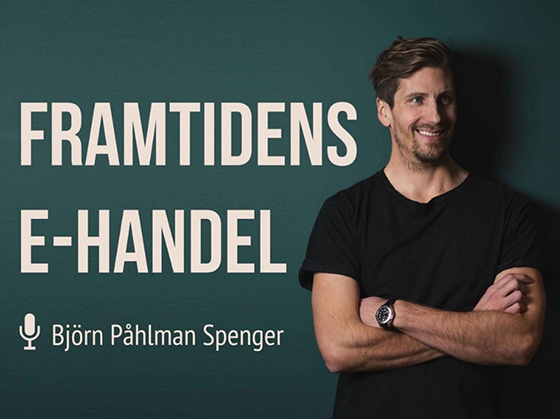 Podden om framtidens e-handel av Björn Påhlman Spenger